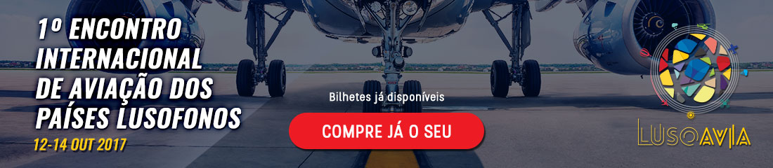 Lusoavia 1º Encontro Internacional de Aviação dos Países Lusofonos – Bilhetes Já disponíveis